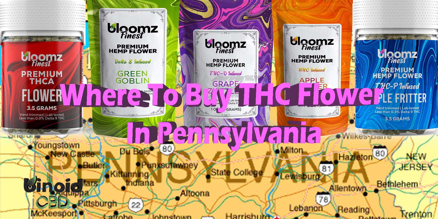 Where To Buy THC Flower In Pennsylvania Real Legal Strongest Near Me For Sale Best PreRolls Joints Binoid