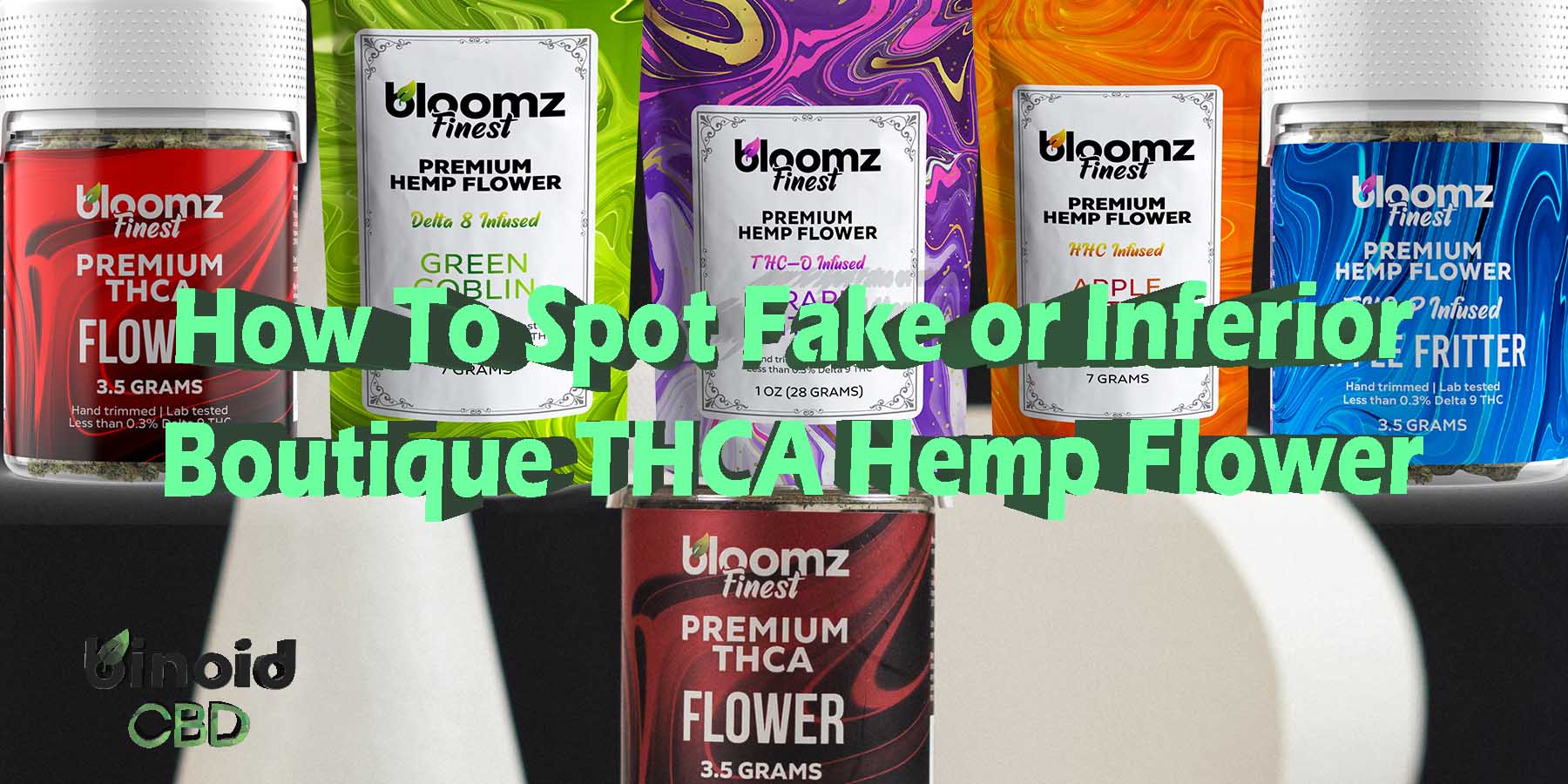 How To Spot Fake or Inferior Boutique THCA Hemp Flower Where To Get Near Me Best Place LowestPrice Coupon Discount StrongestBrand BestPrices Brand Bloomz