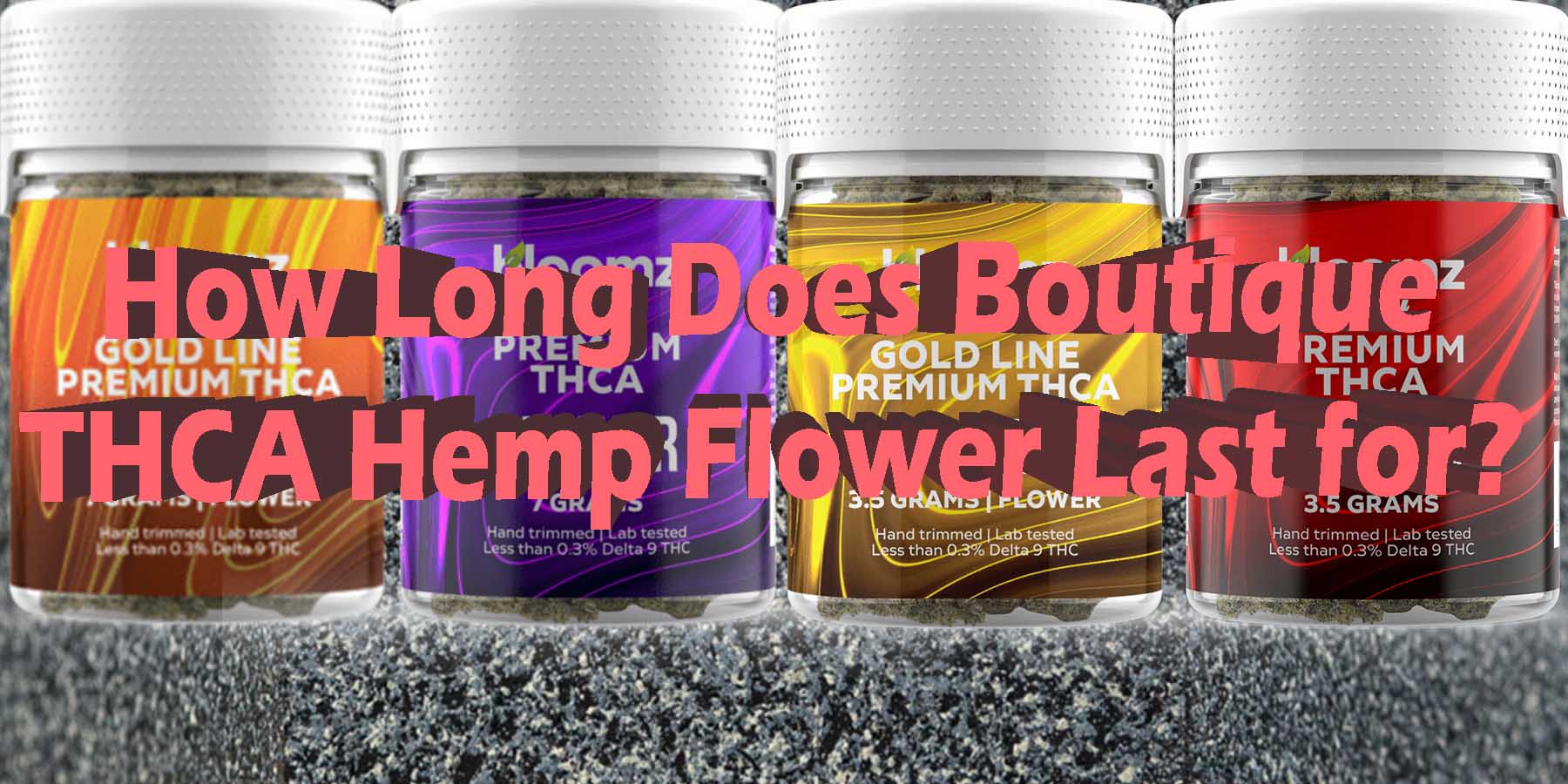 How Long Does Boutique THCA Hemp Flower Last for BestBrand GoodPrice GetNearMe LowestCoupon DiscountStore Shoponline VapeCarts Online StrongestSmoke ShopBinoid