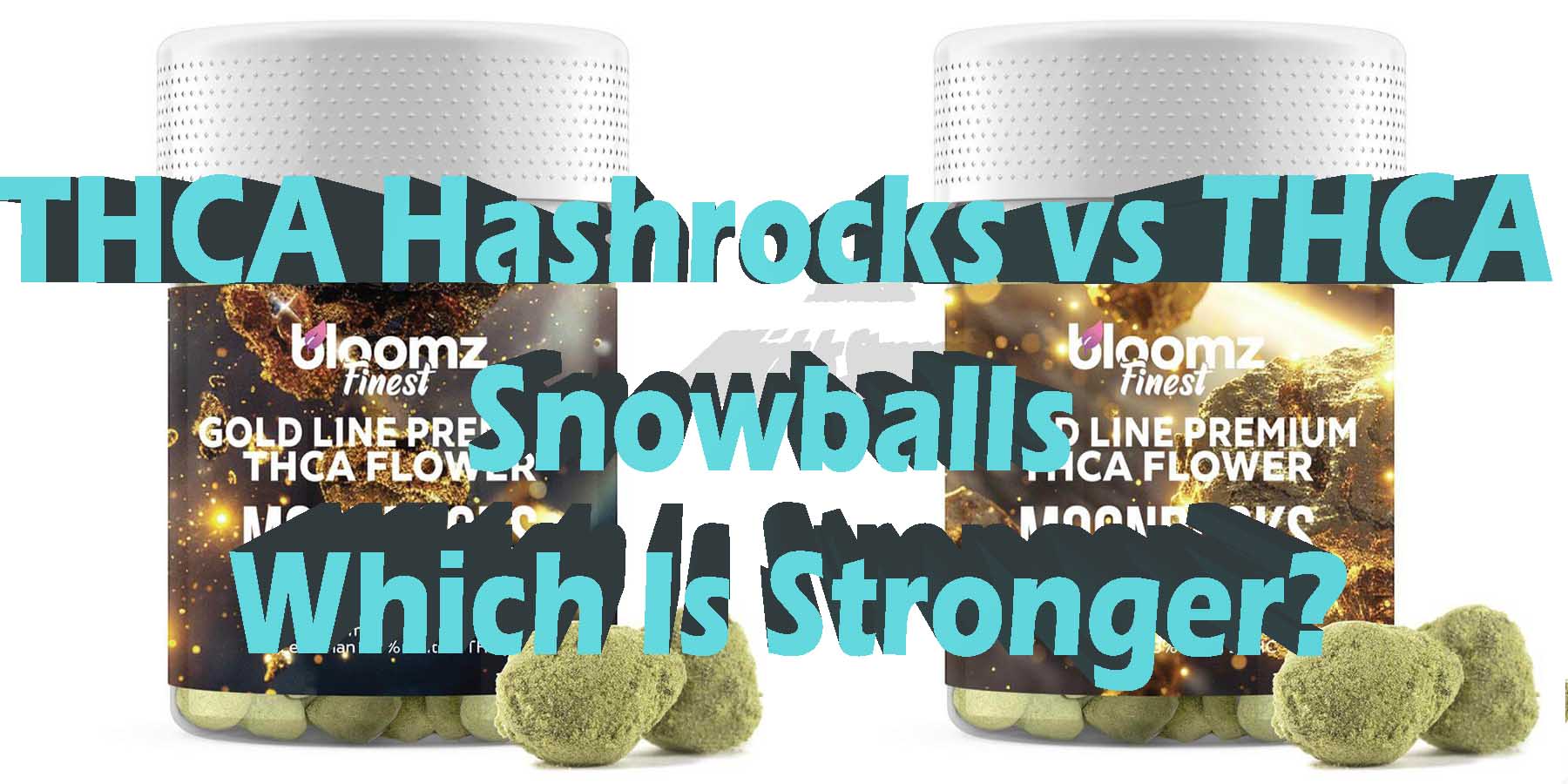 THCA Hashrocks vs Snowballs HowToGetNearMe BestPlace LowestPrice Coupon Discount For Smoking Best Brand D9 D8 THCA Indoor Good Binoid