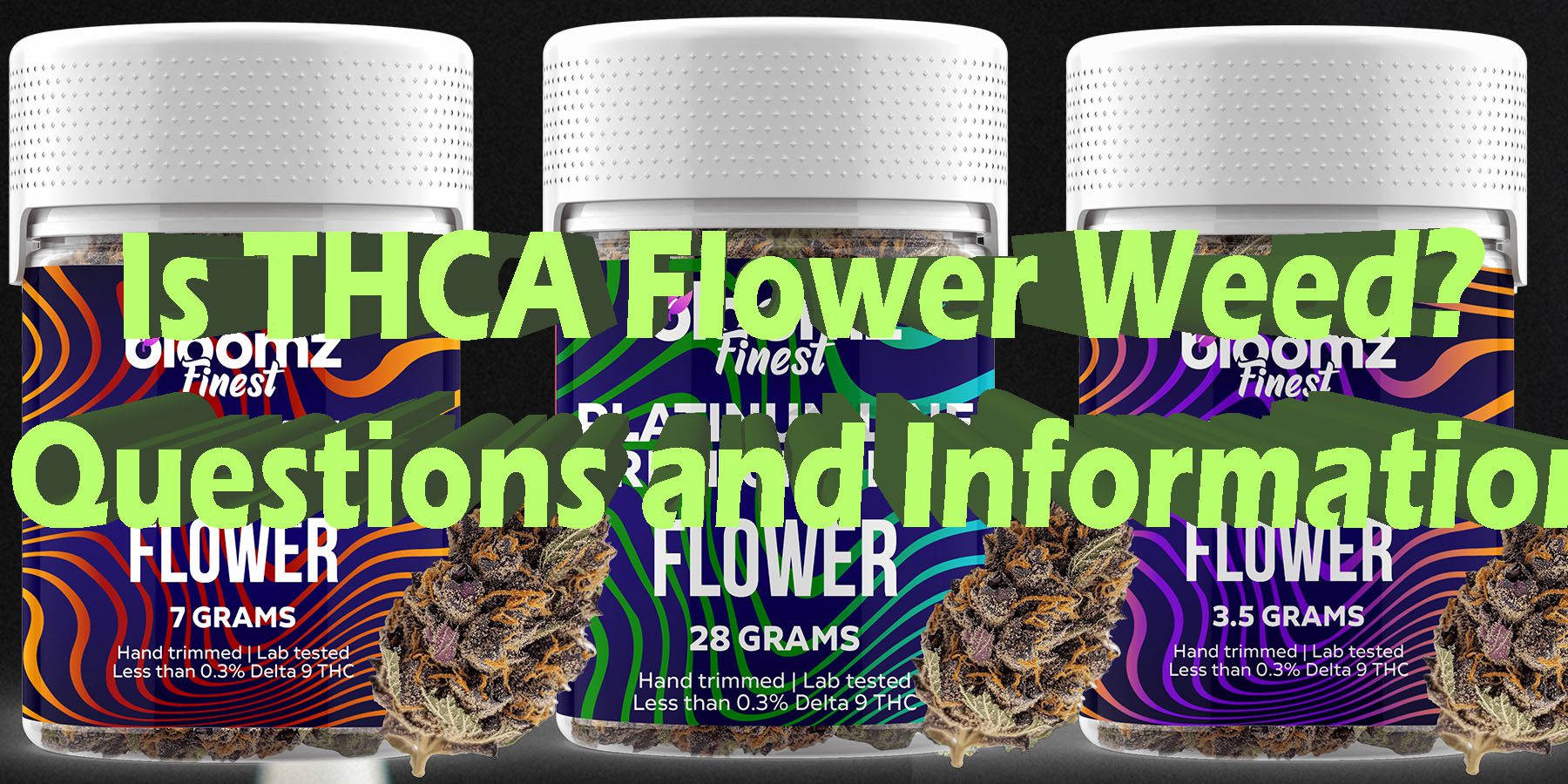 Is THCA Flower Weed Questions and Information HowToGetNearMe BestPlace LowestPrice Coupon Discount For Smoking Best Brand D9 D8 THCA Indoor Good Binoid