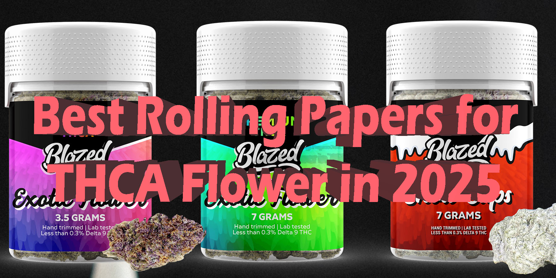 Best Rolling Papers for THCA Flower in 2025 HowToGetNearMe BestPlace LowestPrice Coupon Discount For Smoking Best Brand D9 D8