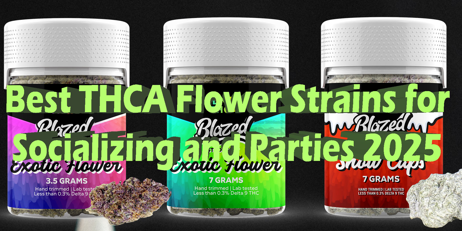 Best THCA Flower Strains for Socializing and Parties 2025 HowToGetNearMe BestPlace LowestPrice Coupon Discount For Smoking Best Brand D9 D8.