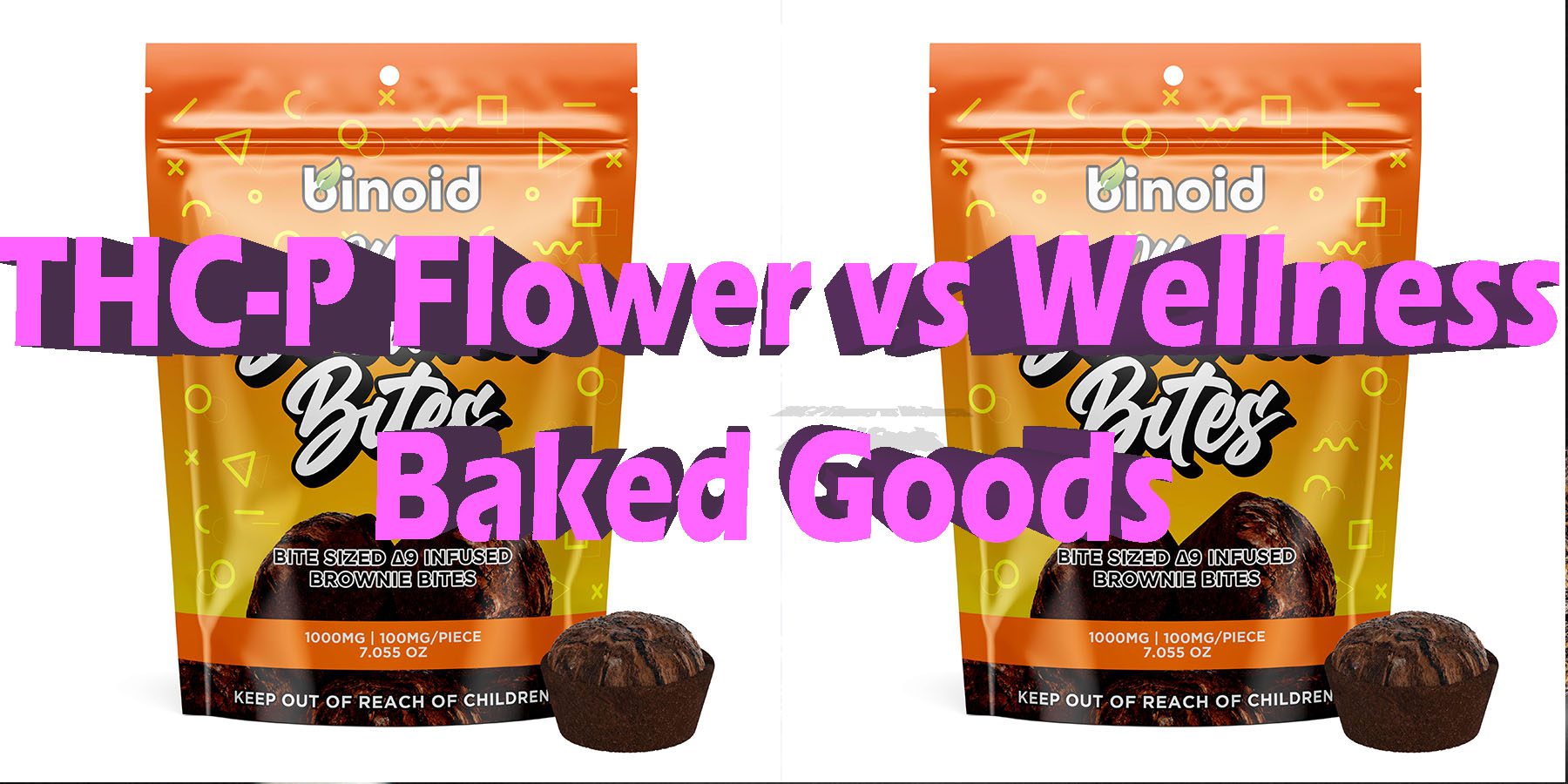 THC P Flower vs Wellness Baked Goods HowToGetNearMe BestPlace LowestPrice Coupon Discount For Smoking Best Brand D9 D8 THCA Indoor Good Binoid.