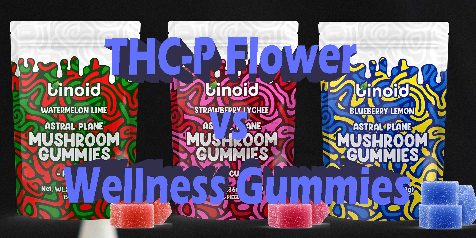 THC P Flower vs Wellness Gummies HowToGetNearMe BestPlace LowestPrice Coupon Discount For Smoking Best Brand D9 D8 THCA Indoor Good Binoid