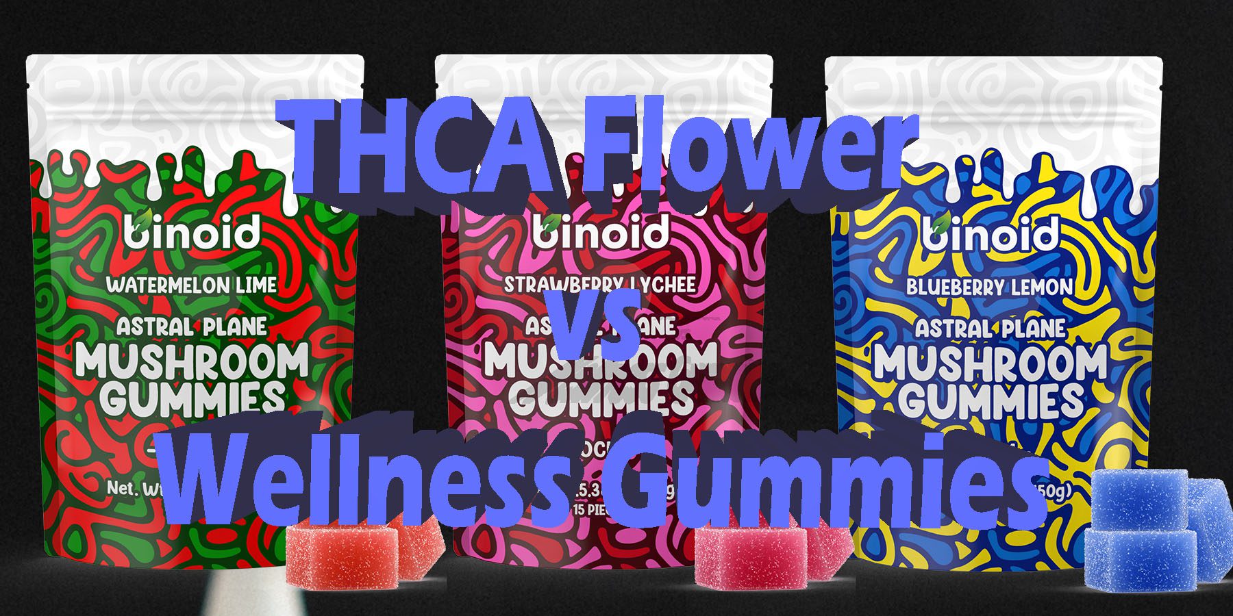 THCA Flower vs Wellness Gummies HowToGetNearMe BestPlace LowestPrice Coupon Discount For Smoking Best Brand