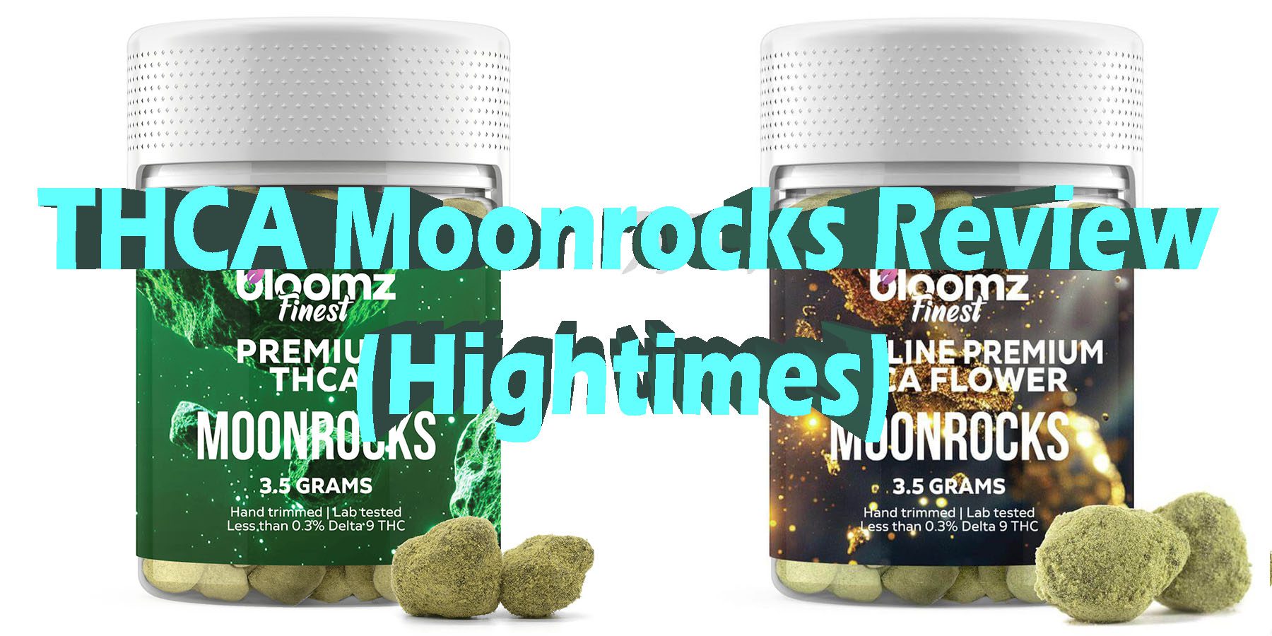 THCA Moonrocks Review Hightimes HowToGetNearMe BestPlace LowestPrice Coupon Discount For Smoking Best Brand D9 D8 THCA Indoor Good Binoid.